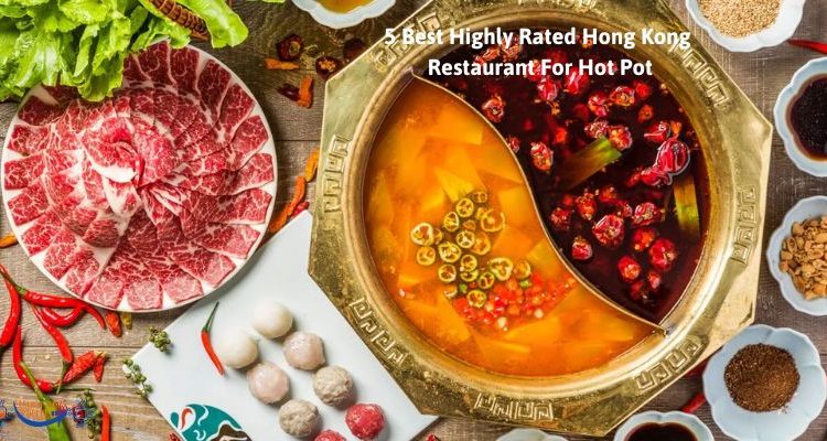 5 Best Highly Rated Hong Kong Restaurant For Hot Pot