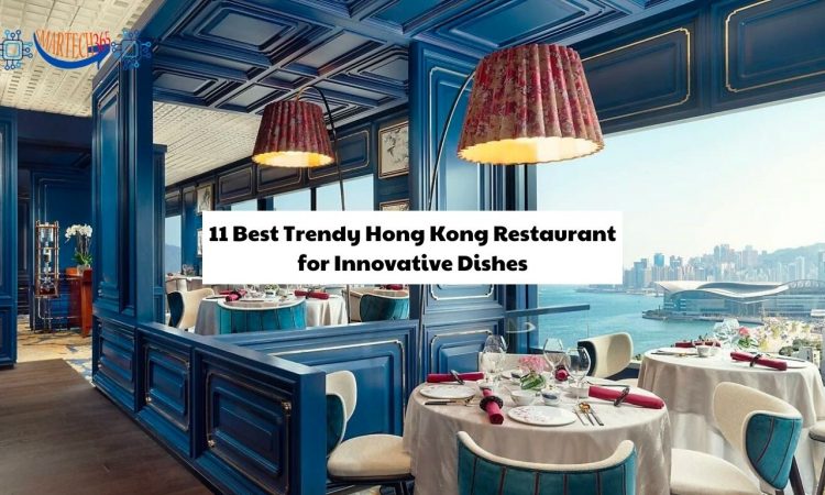 11 Best Trendy Hong Kong Restaurant for Innovative Dishes