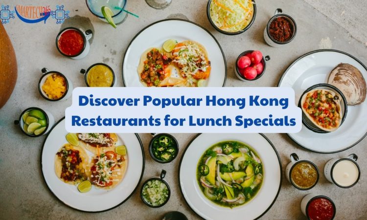 Discover Popular Hong Kong Restaurant for Lunch Specials