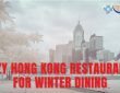 Cozy Hong Kong Restaurants for Winter Dining