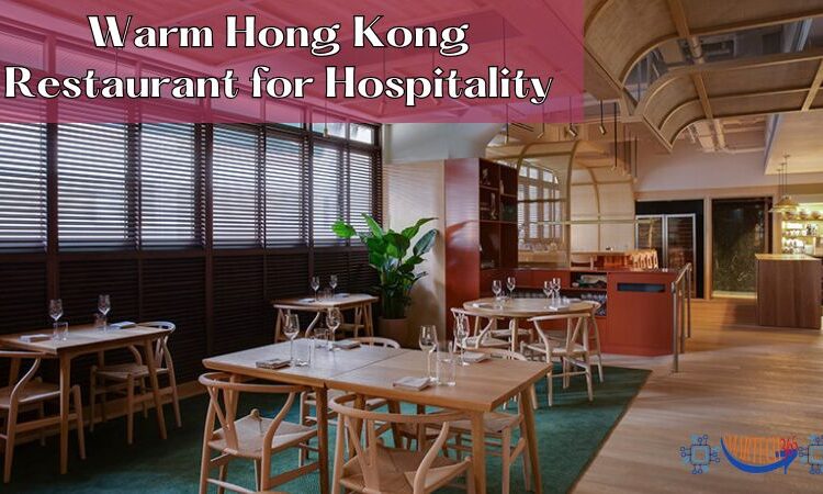 Warm Hong Kong Restaurant for Hospitality